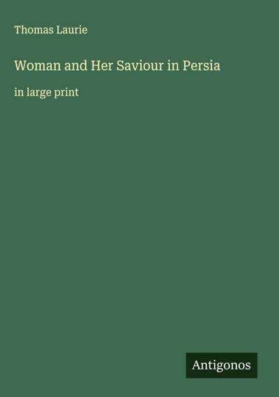 Woman and Her Saviour in Persia