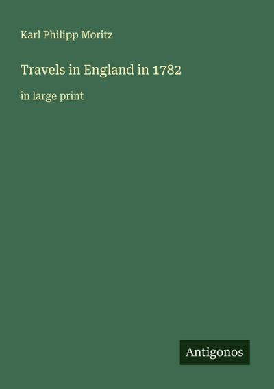 Travels in England in 1782