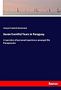 Seven Eventful Years in Paraguay