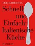 Schnell & Einfach: Italienische Küche