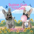 Bubble Gum Troubles