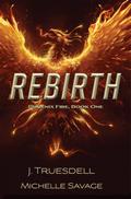 Rebirth (Phoenix Fire series)