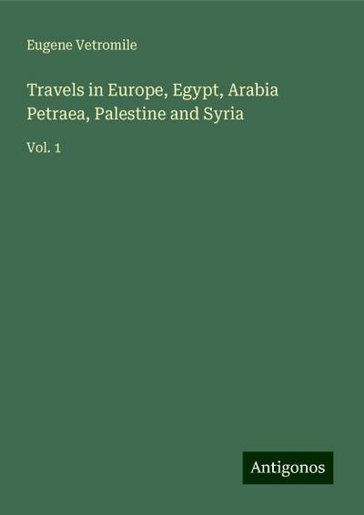Travels in Europe, Egypt, Arabia Petraea, Palestine and Syria