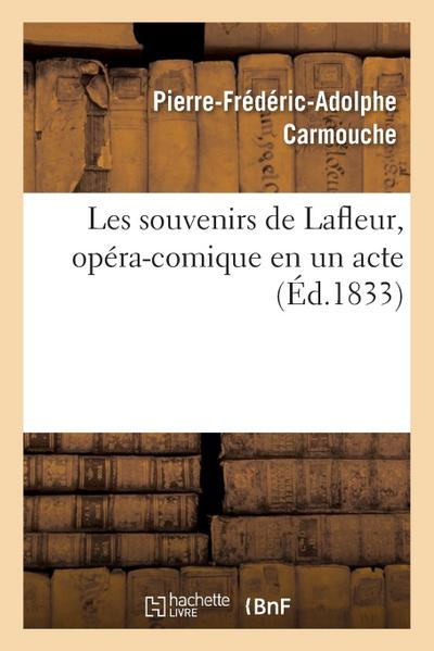 Les Souvenirs de Lafleur, Opéra-Comique En Un Acte