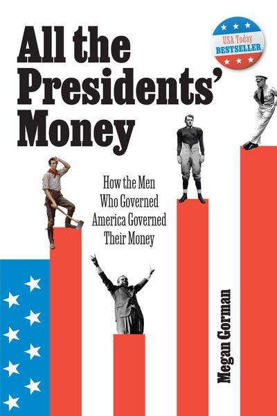 All the Presidents’ Money