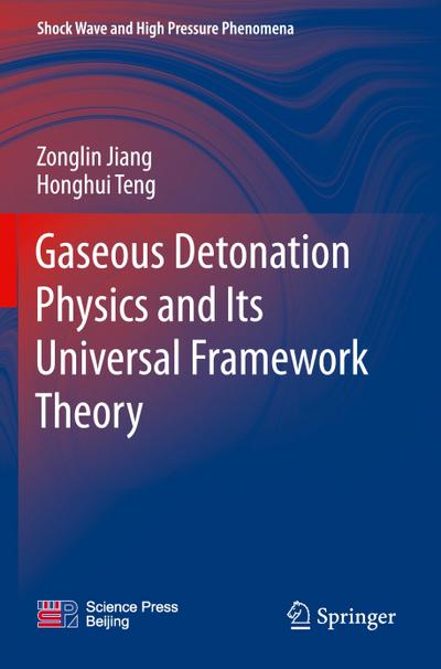 Gaseous Detonation Physics and Its Universal Framework Theory