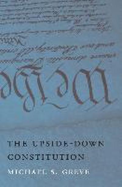 The Upside-Down Constitution