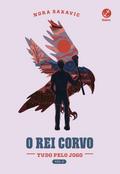 O rei corvo (Tudo pelo Jogo Vol. 2)