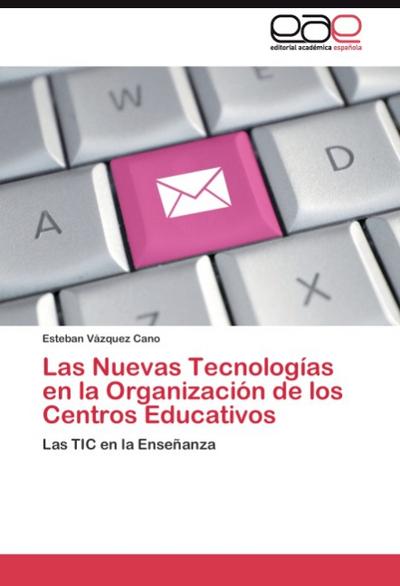 Las Nuevas Tecnologías en la Organización de los Centros Educativos