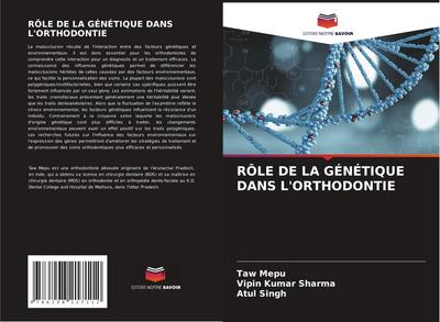 RÔLE DE LA GÉNÉTIQUE DANS L’ORTHODONTIE