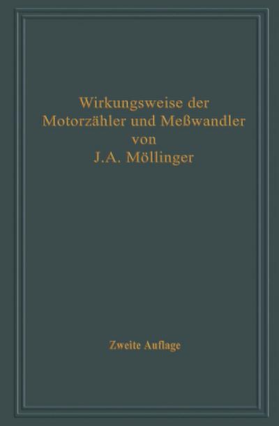 Wirkungsweise der Motorzähler und Meßwandler mit besonderer Berücksichtigung der Blind-, Misch- und Scheinverbrauchsmessung