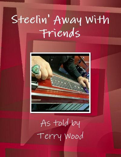 Steelin’ Away With Friends