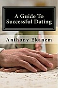 A Guide to Successful Dating