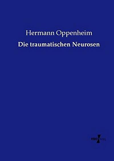 Die traumatischen Neurosen