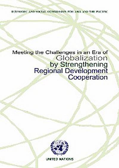 Meeting the Challenges in an Era of Globalization by Strengthening Regional Development Cooperation