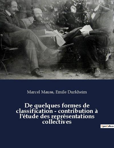 De quelques formes de classification - contribution à l’étude des représentations collectives