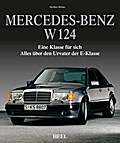 Mercedes-Benz W 124: Eine Klasse für sich - Alles über den Urvater der E-Klasse