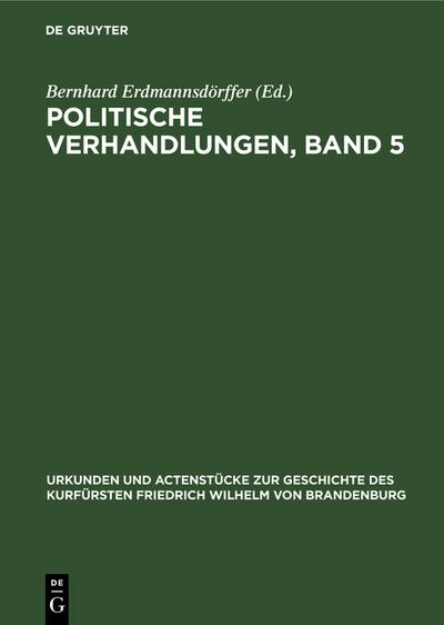 Politische Verhandlungen ; Bd.5