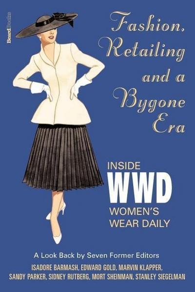 Fashion, Retailing and a Bygone Era - Inside Women’s Wear Dafashion, Retailing and a Bygone Era - Inside Women’s Wear Daily Ily