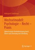 Wechselmodell: Psychologie – Recht – Praxis von Hildegund Sünderhauf | Ebook