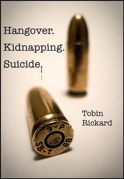 Hangover. Kidnapping. Suicide.