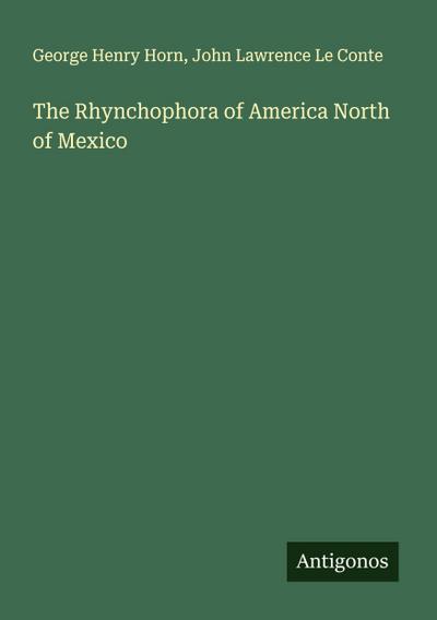 The Rhynchophora of America North of Mexico