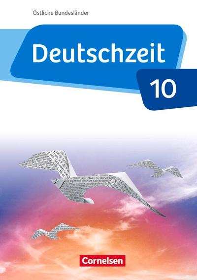 Deutschzeit - Östliche Bundesländer und Berlin. 10. Schuljahr - Schülerbuch