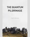 The Quantum Pilgrimage