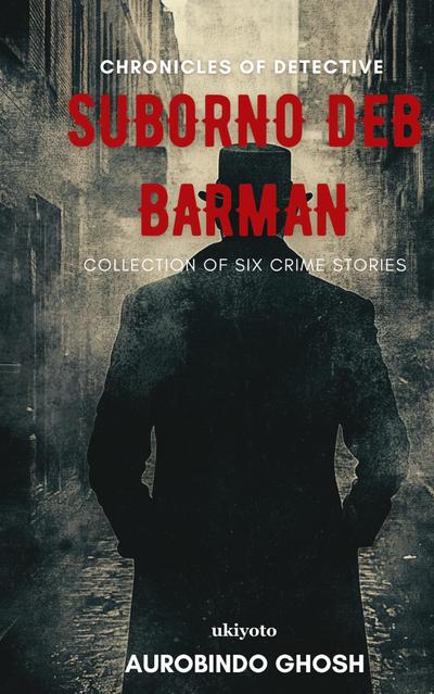 Chronicles of Detective Suborno Deb Barman
