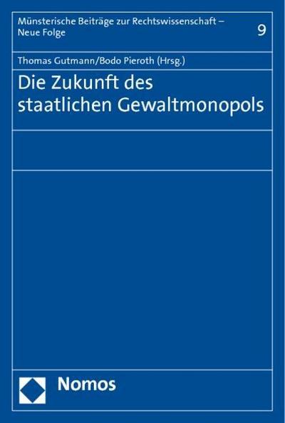 Die Zukunft des staatlichen Gewaltmonopols