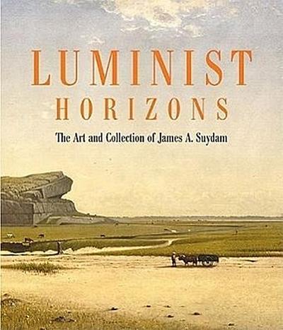 Luminist Horizons: The Art and Collection of James A. Suydam
