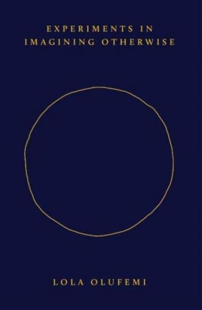 Experiments in Imagining Otherwise