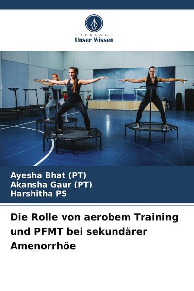 Die Rolle von aerobem Training und PFMT bei sekundärer Amenorrhöe