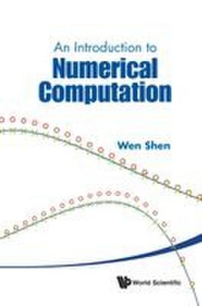 INTRODUCTION TO NUMERICAL COMPUTATION, AN