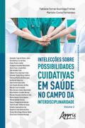 Intelecções sobre Possibilidades Cuidativas em Saúde no Campo da Interdisciplinaridade: