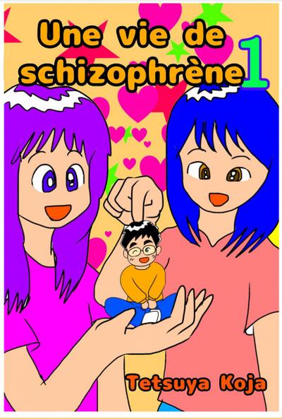 Une vie de Schizophrène Tome 1