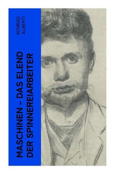 Maschinen - Das Elend der Spinnereiarbeiter