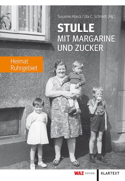 Stulle mit Margarine und Zucker: Heimat Ruhrgebiet