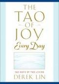 The Tao of Joy Every Day: 365 Days of Tao Living