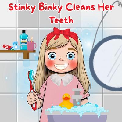 Stinky Binky Cleans Her Teeth