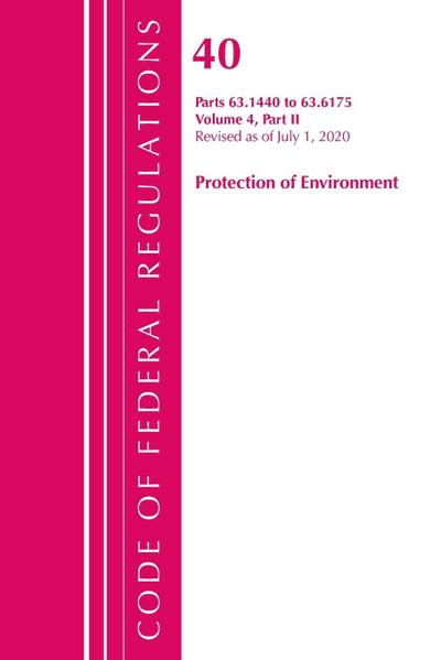 Code of Federal Regulations, Title 40 Protection of the Environment 63.1440-63.6175, Revised as of July 1, 2020 Vol 4 of 6