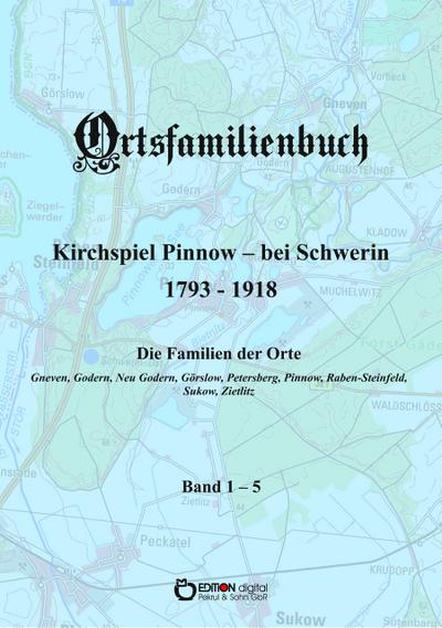 Ortsfamilienbuch Pinnow bei Schwerin 1793 - 1918, Band 1 - 5