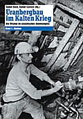 Uranbergbau im Kalten Krieg - Rainer Karlsch
