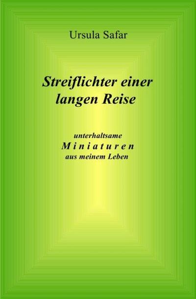 Streiflichter einer langen Reise