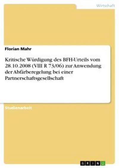Kritische Würdigung des BFH-Urteils vom 28.10.2008 (VIII R 73/06) zur Anwendung der Abfärberegelung bei einer Partnerschaftsgesellschaft
