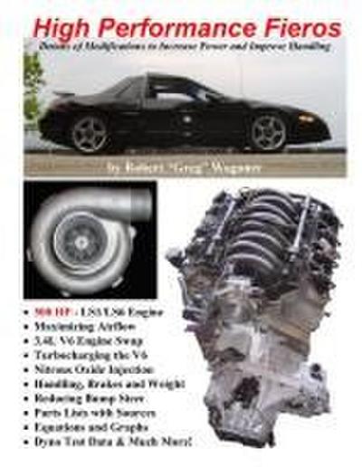 High Performance Fieros, 3.4L V6, Turbocharging, LS1 V8, Nitrous Oxide