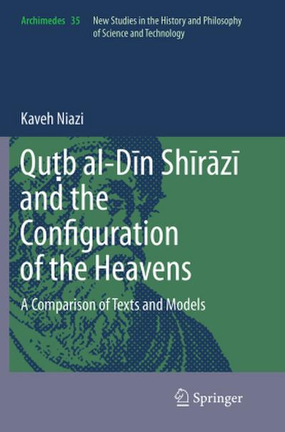 Qu¿b al-D¿n Sh¿r¿z¿ and the Configuration of the Heavens