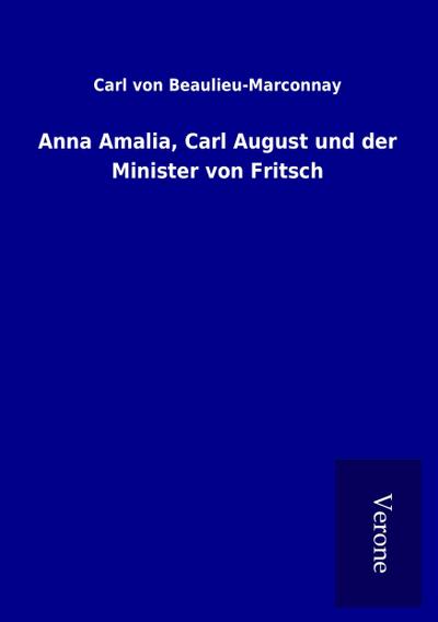 Anna Amalia, Carl August und der Minister von Fritsch