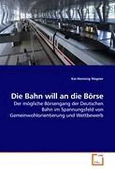 Die Bahn will an die Börse