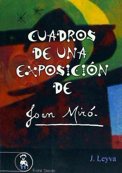 CUADROS DE UNA EXPOSICIÓN DE JOAN MIRÓ